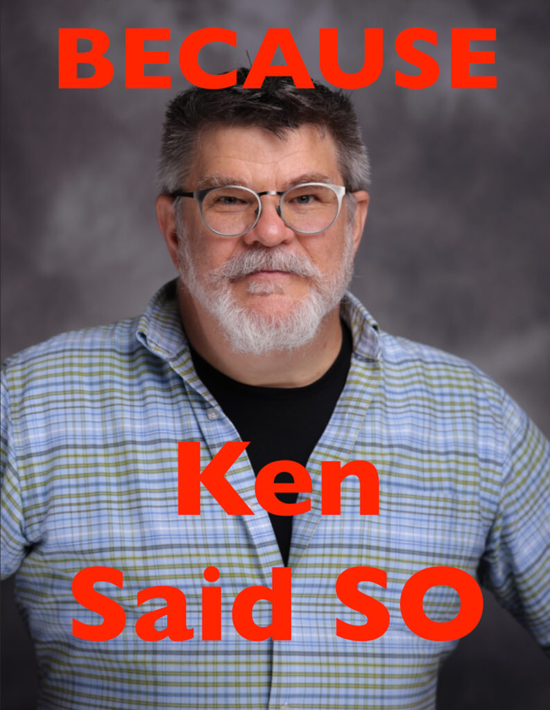 Ken frowns and the meme text on the photo reads "Because Ken said so"